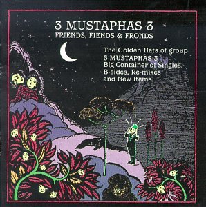 3 Mustaphas 3 - Friends Fiends & Fronds (CD)