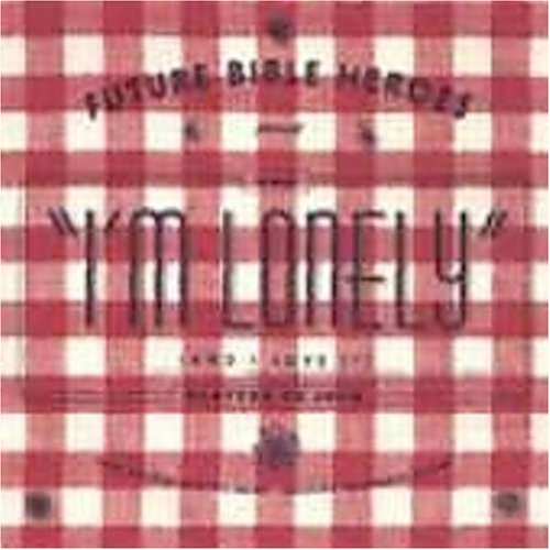 Future Bible Heroes - I'm Lonely & I Love It (CD)