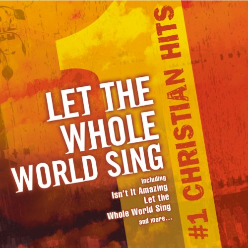 #1 Christian Hits: Let the Whole World Sing (CD)