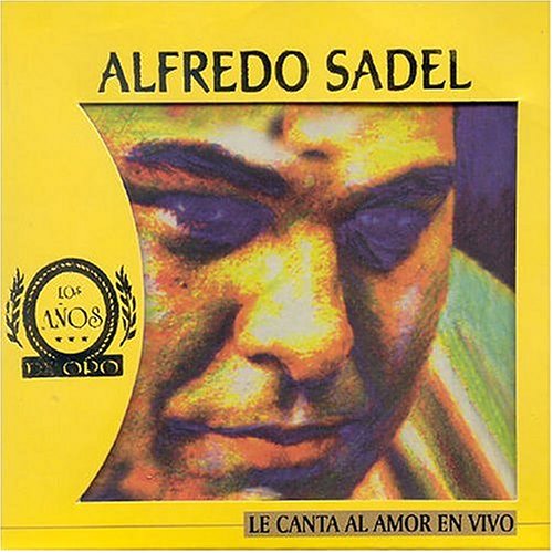 Alfredo Sadel - Le Canta Al Amor - En Vivo (CD)