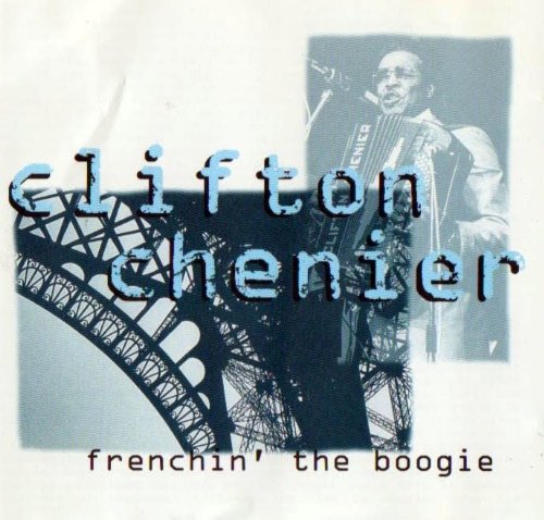 Clifton Chenier - Frenchin' the Boogie (CD)