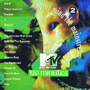 Never Mind the Mainstream: The Best of MTV's 120 Minutes, Vol. 2 (CD)