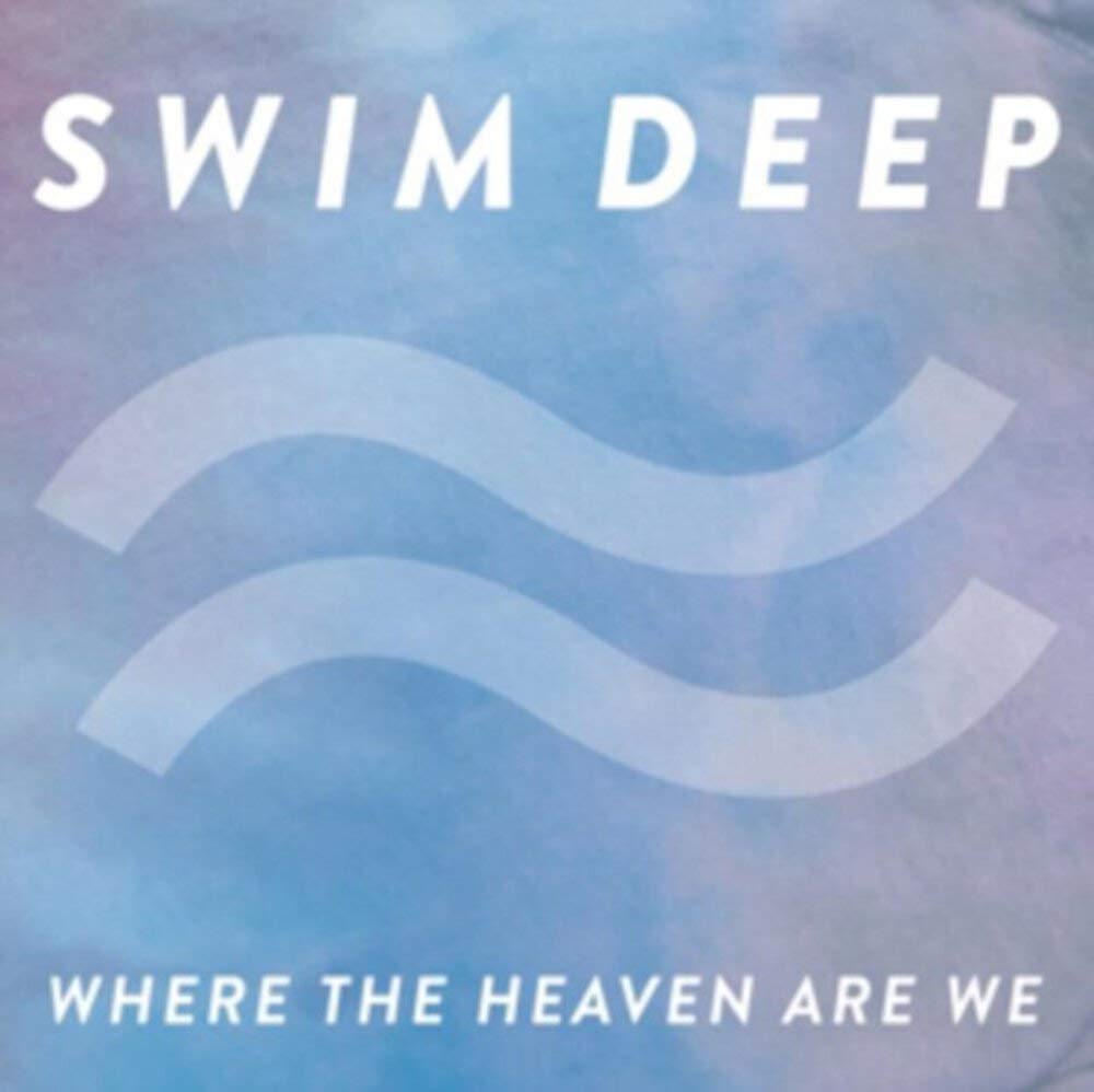 Swim Deep - Where the Heaven Are We (CD)