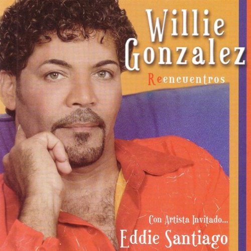 Willie Gonzalez - Reencuentros (CD)