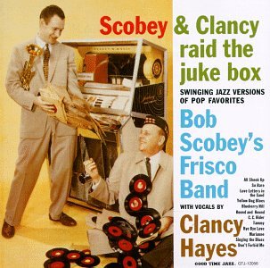Bob Scobey's Frisco Band / Clancy Hayes - Raid the Juke Box (CD)