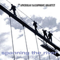 American Saxophone Quartet - Spanning the River (CD)