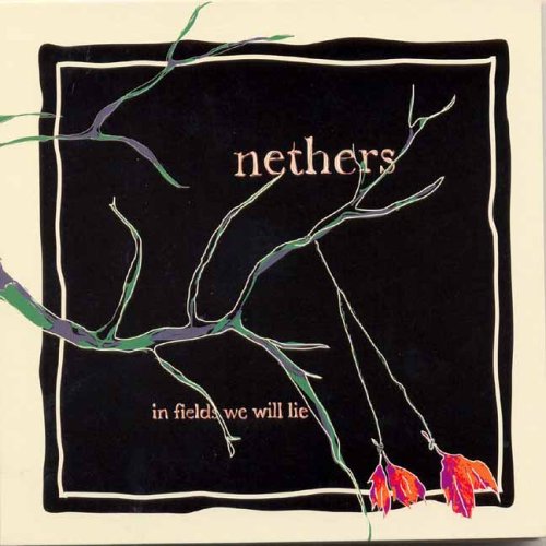 Nethers - In Fields We Will Lie (CD)