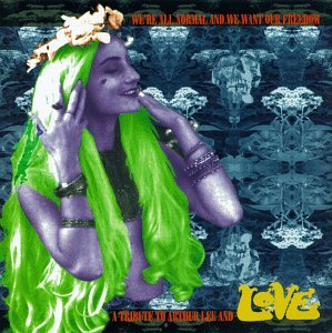 We're All Normal & We Want Our - We're All Normal And We Want Our Freedom: Tribute To Arthur Lee & Love (CD)