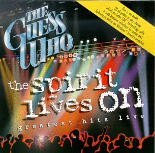 The Guess Who - The Guess Who - The Spirit Lives On: Greatest Hits Live (CD)