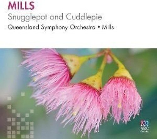 Mills: Snugglepot & Cuddlepie (CD)