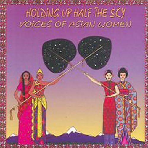 Holding Up Half the Sky: Voices of Asian Women (CD)