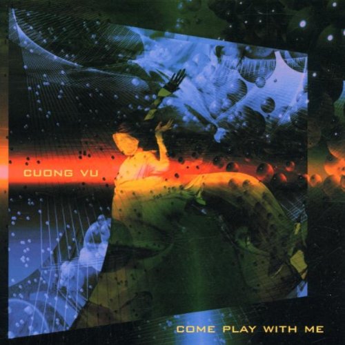 Cuong Vu - Come Play with Me (CD)