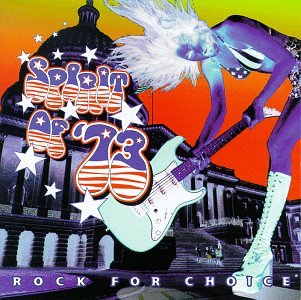 Spirit of '73-Rock for Choice (CD)