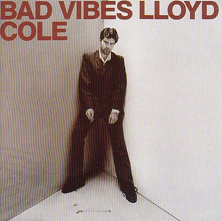 Lloyd Cole - Bad Vibes (CD)