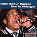 Little Arthur Duncan - Live in Chicago (CD)