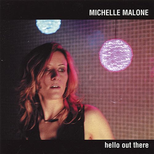 Michelle Malone - Hello Out There (CD)