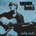 Taylor Hicks - Early Works (CD)