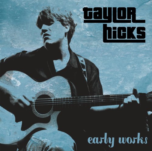 Taylor Hicks - Early Works (CD)