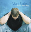 Matt Earle - Have Your Way (CD)