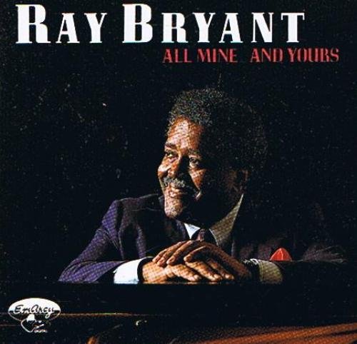 Ray Bryant - All Mine & Yours (CD)