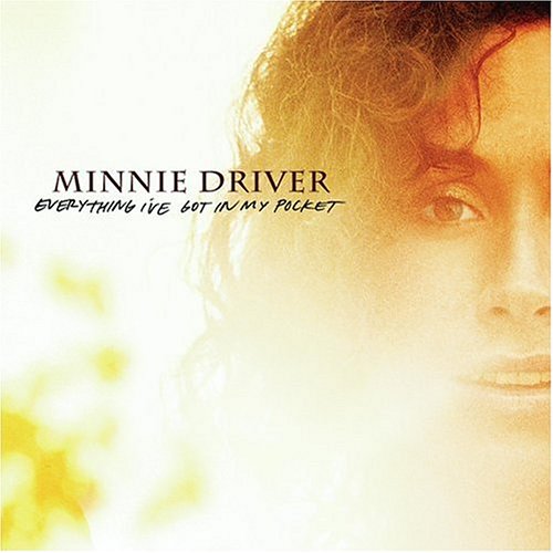 Minnie Driver - Everything I've Got in My Pocket (CD)
