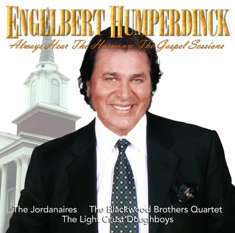 Engelbert Humperdinck / The Jordanaires / The Blackwood Brothers Quartet / The Light Crust Doughboys - Always Hear the Harmony: Gospel Sessions (CD)