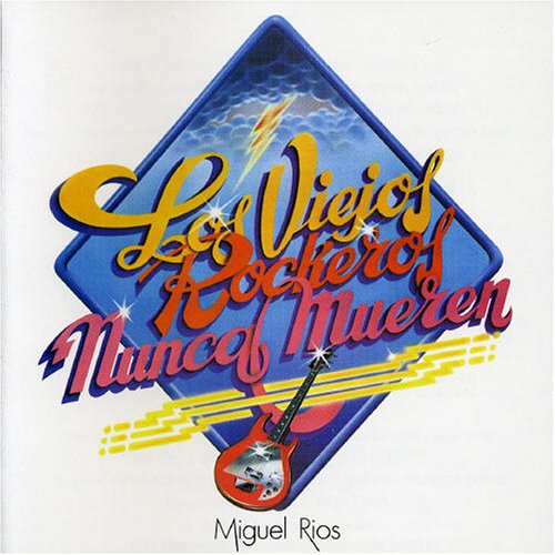 Miguel Rios - Los Viejos Rockeros Nunca Mueren (CD)