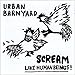 Urban Barnyard - Scream Like Human Beings! (CD)