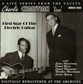 CHRISTIAN,CHARLIE - Live: First Star of the Electric Guitar (CD)