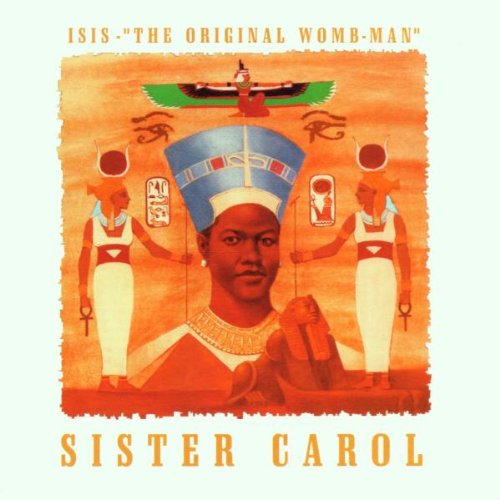 Sister Carol - Isis: The Original Womb-Man (CD)