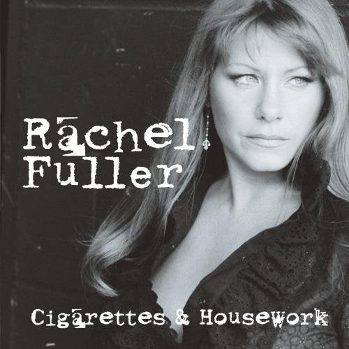 Rachel Fuller - Cigarettes & Housework (CD)