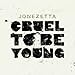 Jonezetta - Cruel to Be Young (CD)