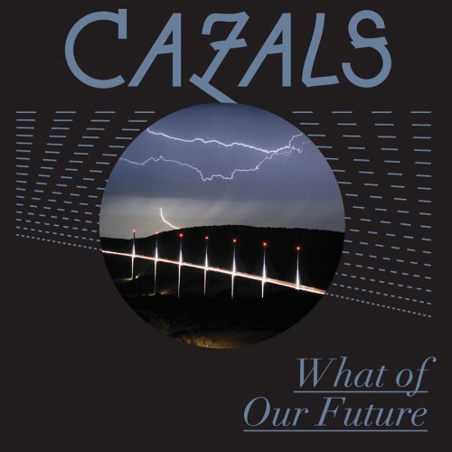 Cazals - What of Our Future (CD)