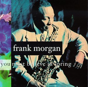 Frank Morgan - You Must Believe in Spring (CD)