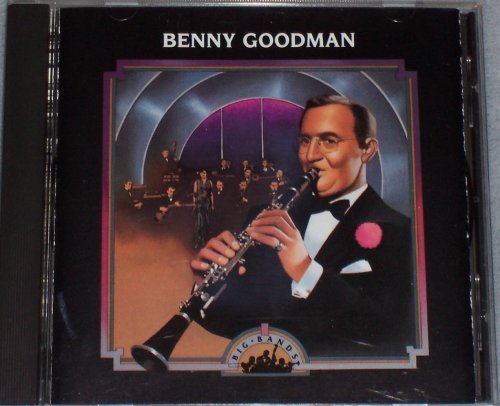 Benny Goodman - Big Bands: Benny Goodman (CD)