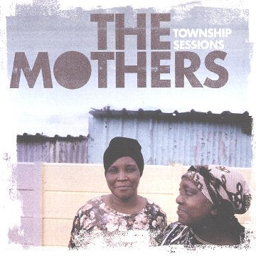 The Mothers - Mothers-Township Sessions (CD)