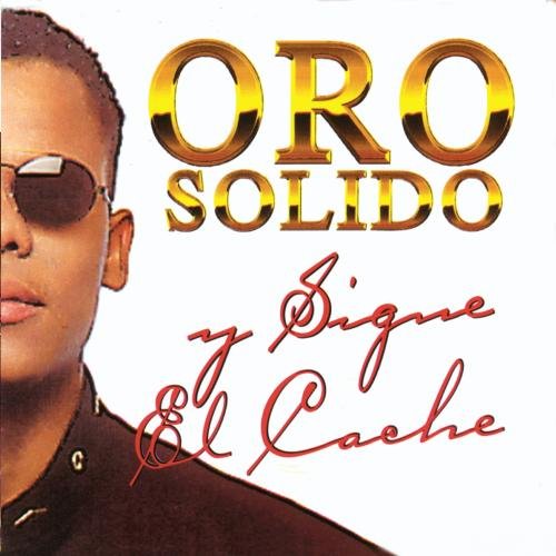 Oro Solido - Y Sigue El Cache (CD)