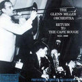 Glenn Miller And His Orchestra - Return To The Cafe Rouge (CD)