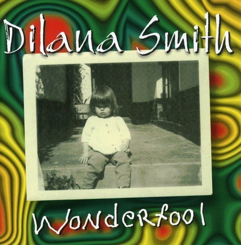 Dilana Smith - Wonderfool by Dilana Smith (2006-10-10) (CD)