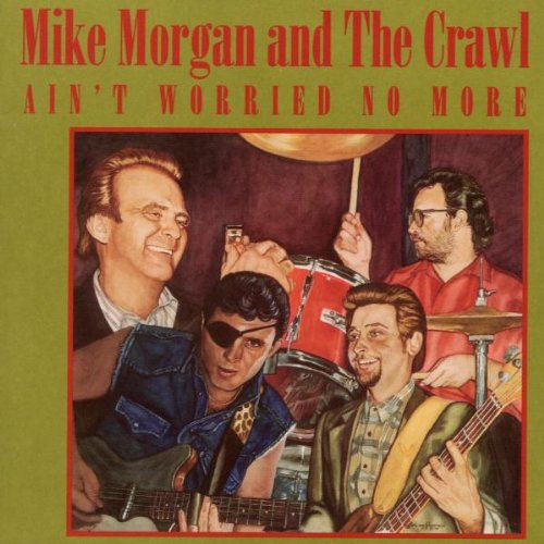 Mike Morgan & The Crawl - Ain't Worried No More (CD)