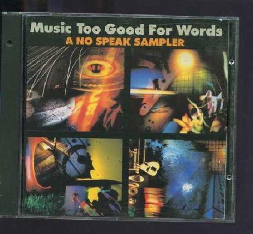 Music Too Good For Words: A No Speak Sampler (CD)