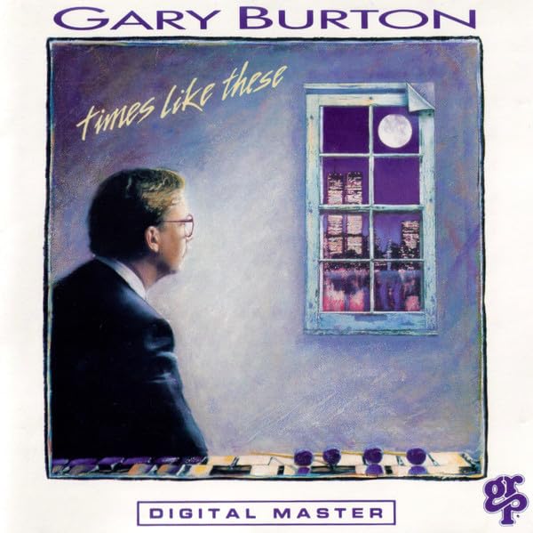 Gary Burton - Times Like These (CD)