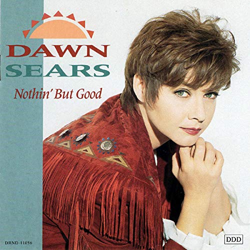 Sears, Dawn - Nothing But Good (CD)