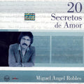 Miguel Angel Robles - 20 Secretos de Amor (CD)