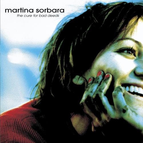 Martina Sorbara - Cure for Bad Deeds (CD)