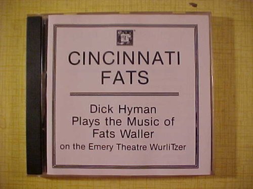 Dick Hyman - Cincinnati Fats: Dick Hyman plays the music of Fats Waller on the Emery Theatre Wurlitzer. (CD)