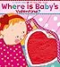 Katz, Karen - Where Is Baby's Valentine?: A Lift-the-Flap Book