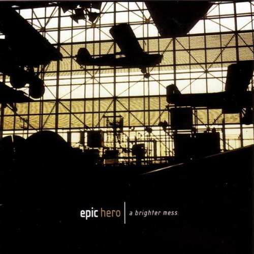 Epic Hero - Brighter Mess (CD)