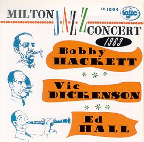 Bobby Hackett / Vic Dickenson / Edmond Hall - Milton Jazz Concert 1963 (CD)