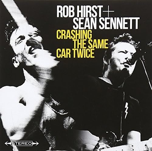 Rob Hirst / Sean Sennett - Crashing the Same Car Twice (CD)